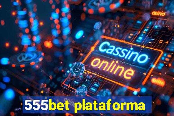555bet plataforma