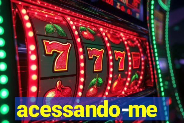 acessando-me