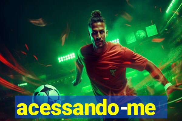 acessando-me