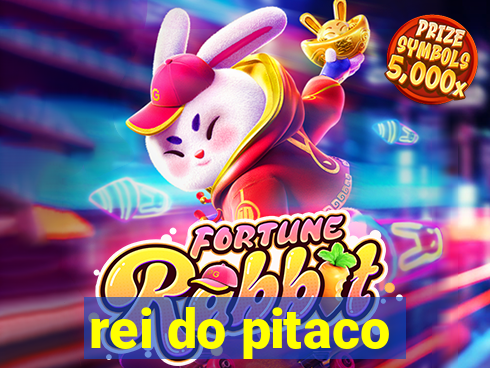 rei do pitaco