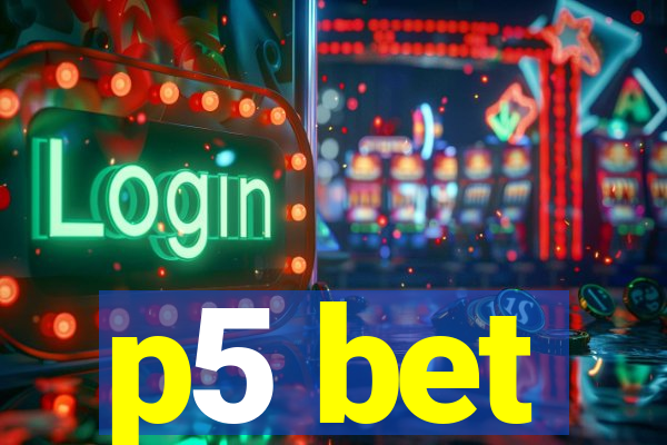 p5 bet