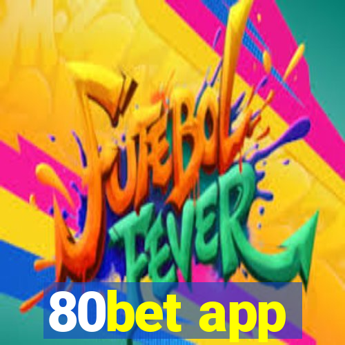 80bet app