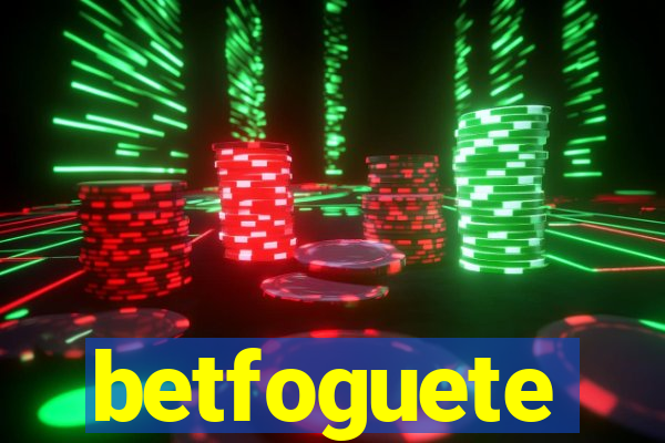 betfoguete