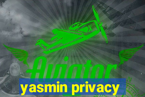 yasmin privacy