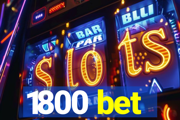 1800 bet
