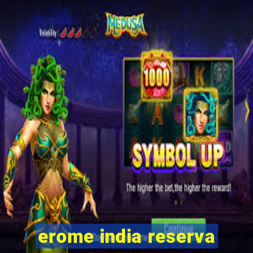 erome india reserva