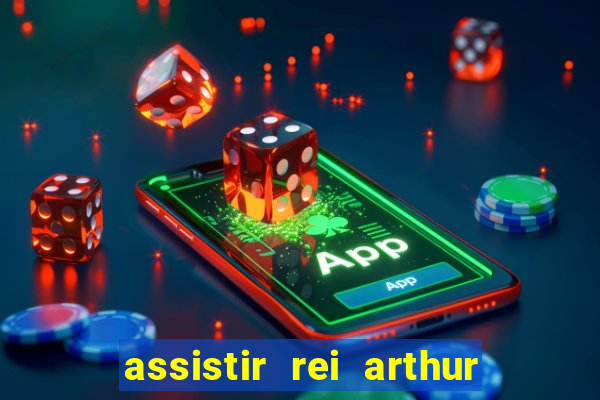 assistir rei arthur 2004 dublado