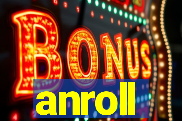 anroll