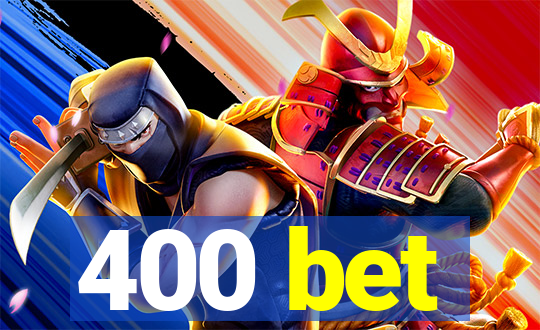 400 bet