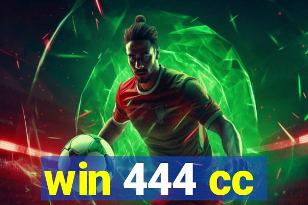 win 444 cc