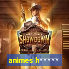animes h*****