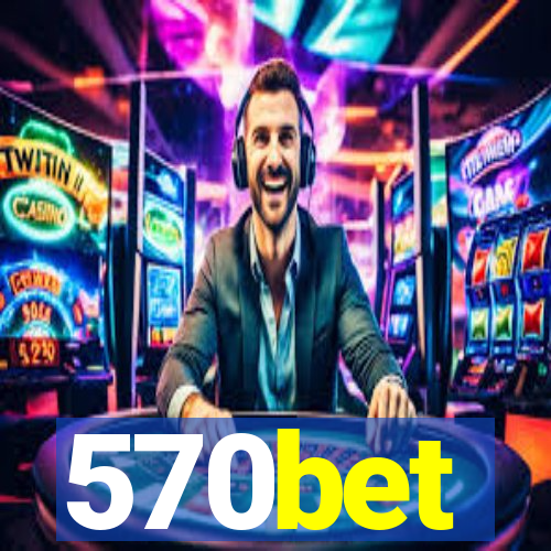 570bet
