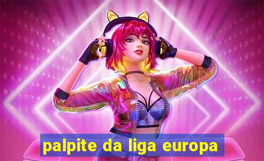 palpite da liga europa