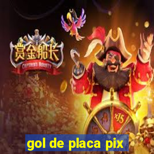 gol de placa pix