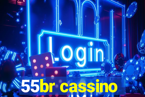 55br cassino