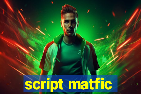 script matfic