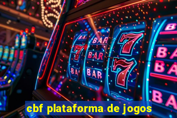 cbf plataforma de jogos