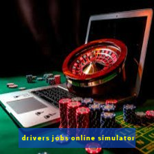 drivers jobs online simulator