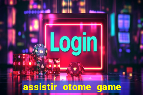 assistir otome game sekai dublado