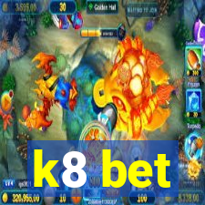 k8 bet