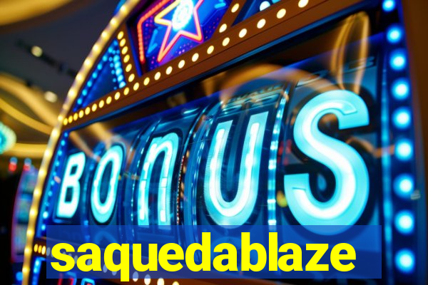 saquedablaze