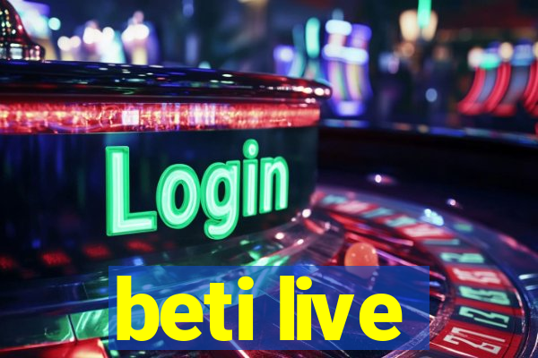 beti live
