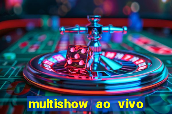 multishow ao vivo gratis online