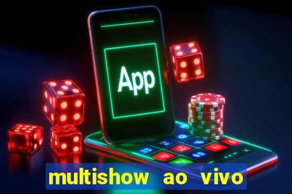 multishow ao vivo gratis online