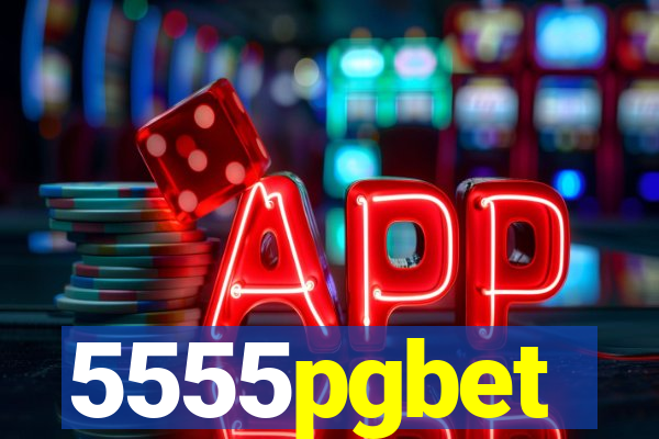 5555pgbet