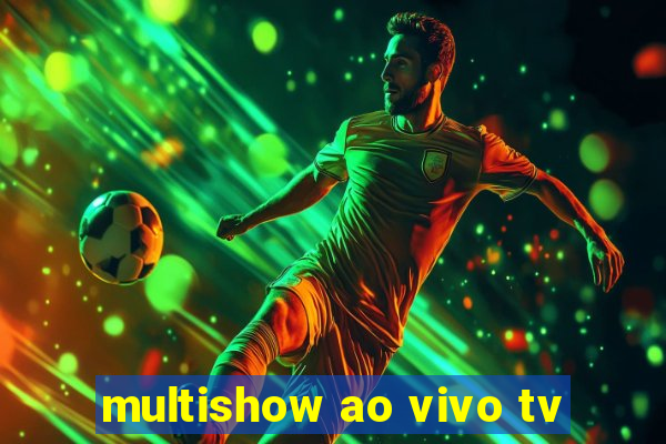multishow ao vivo tv