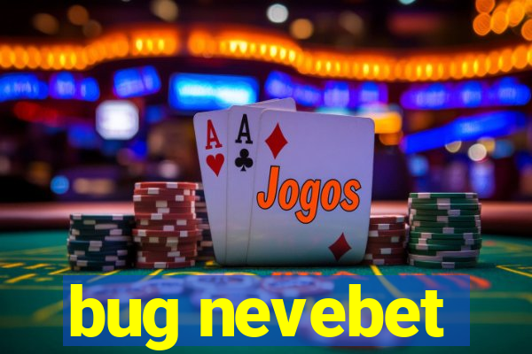 bug nevebet