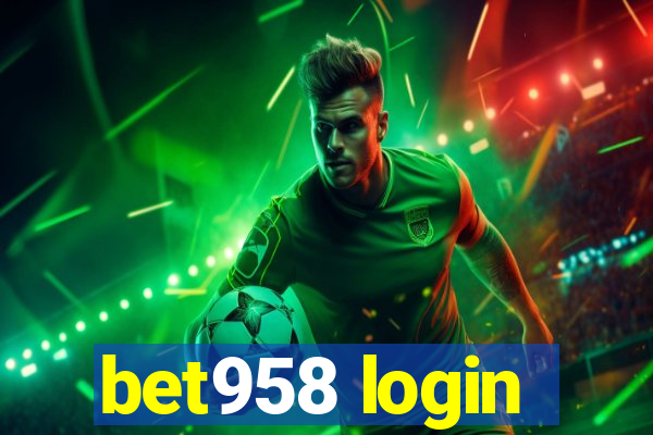 bet958 login