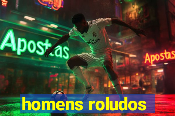 homens roludos