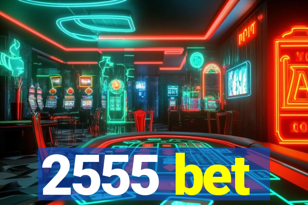 2555 bet