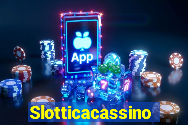 Slotticacassino