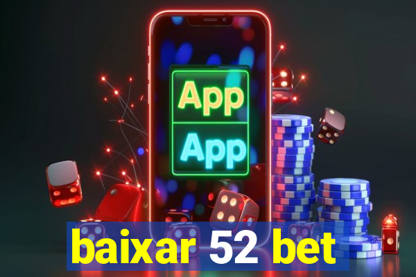 baixar 52 bet