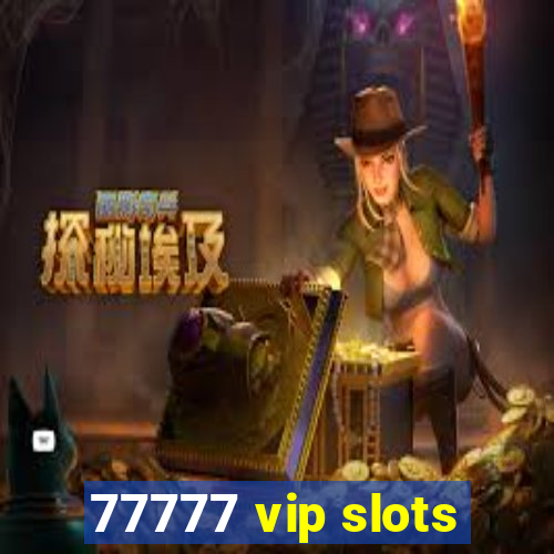 77777 vip slots