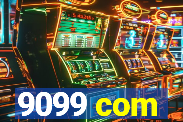 9099 com