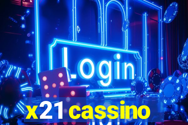 x21 cassino