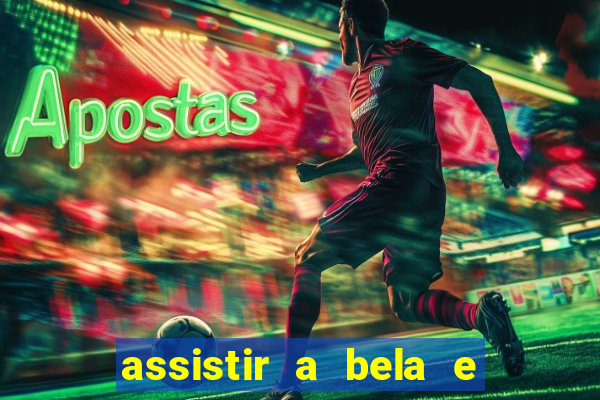 assistir a bela e a fera (2014 completo dublado mega filmes)