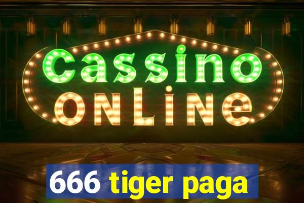 666 tiger paga
