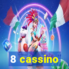 8 cassino