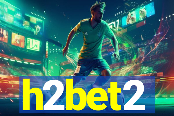 h2bet2