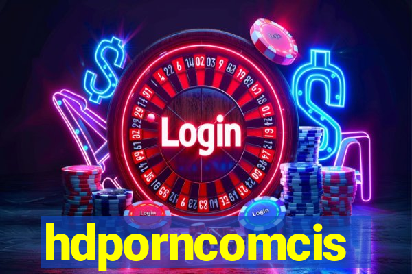hdporncomcis