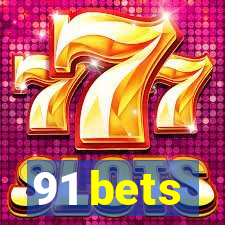 91 bets