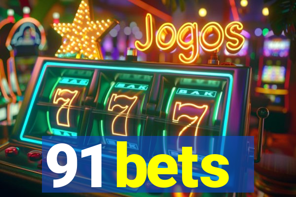 91 bets
