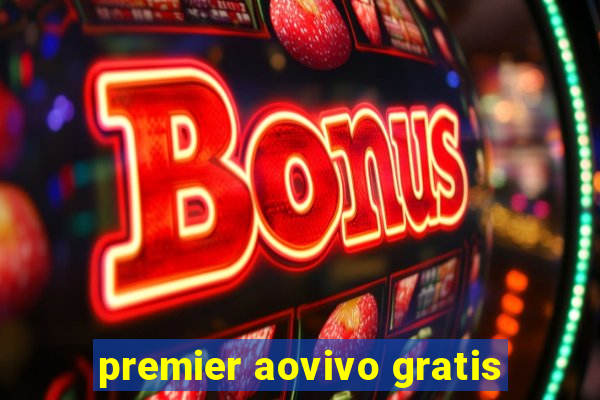 premier aovivo gratis