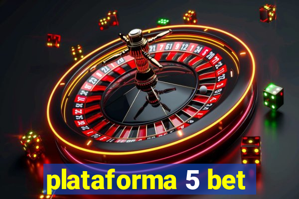 plataforma 5 bet