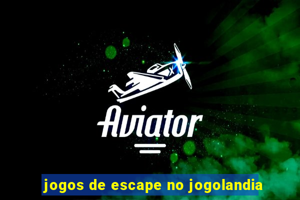 jogos de escape no jogolandia