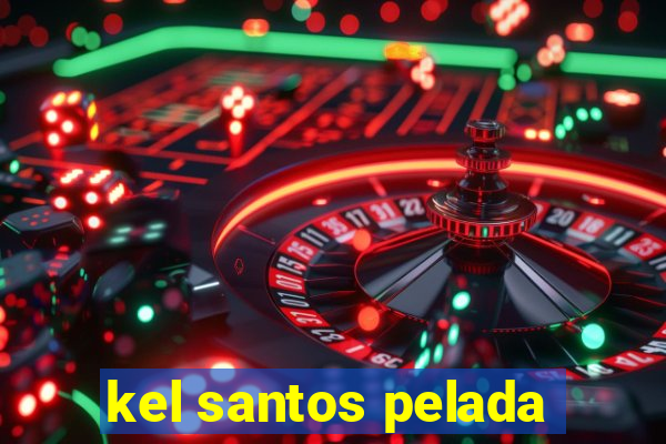 kel santos pelada
